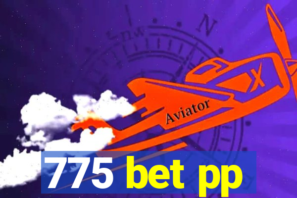 775 bet pp